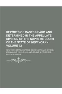 Reports of Cases Heard and Determined in the Appellate Division of the Supreme Court of the State of New York (Volume 72)