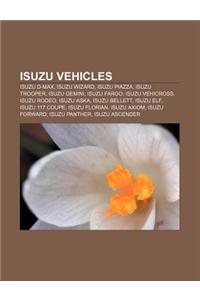 Isuzu Vehicles: Isuzu D-Max, Isuzu Wizard, Isuzu Piazza, Isuzu Trooper, Isuzu Gemini, Isuzu Fargo, Isuzu Vehicross, Isuzu Rodeo, Isuzu