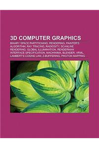 3D Computer Graphics: Binary Space Partitioning, Painter's Algorithm, Ray Tracing, Radiosity, Scanline Rendering, Global Illumination