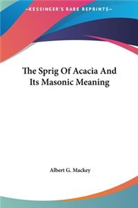 Sprig Of Acacia And Its Masonic Meaning