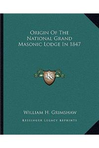 Origin Of The National Grand Masonic Lodge In 1847