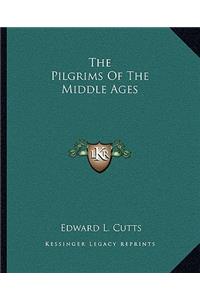 The Pilgrims Of The Middle Ages