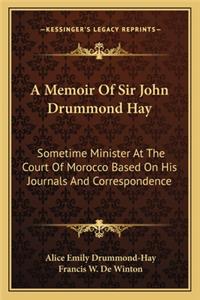 A Memoir Of Sir John Drummond Hay