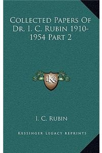 Collected Papers of Dr. I. C. Rubin 1910-1954 Part 2