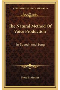 The Natural Method of Voice Production