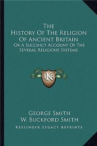 The History Of The Religion Of Ancient Britain