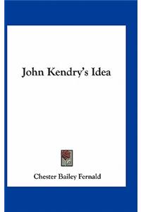 John Kendry's Idea