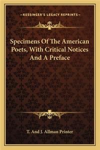 Specimens Of The American Poets, With Critical Notices And A Preface