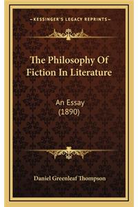 The Philosophy of Fiction in Literature