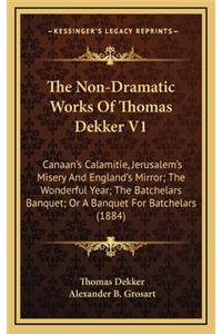 The Non-Dramatic Works of Thomas Dekker V1