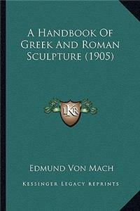 Handbook of Greek and Roman Sculpture (1905)