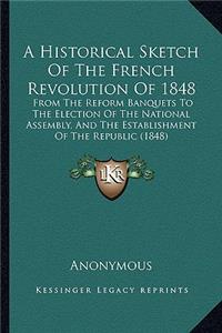 Historical Sketch of the French Revolution of 1848