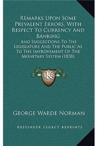 Remarks Upon Some Prevalent Errors, with Respect to Currency and Banking