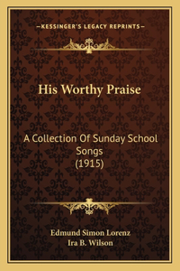 His Worthy Praise