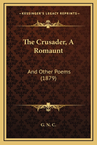 The Crusader, A Romaunt