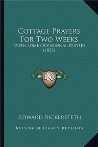 Cottage Prayers For Two Weeks