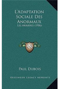 L'Adaptation Sociale Des Anormaux