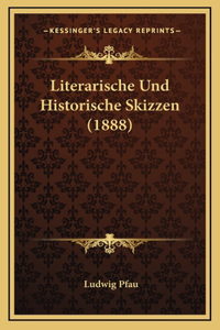 Literarische Und Historische Skizzen (1888)