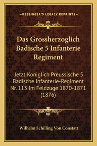 Das Grossherzoglich Badische 5 Infanterie Regiment