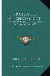 Tragedie Di Vincenzo Monti