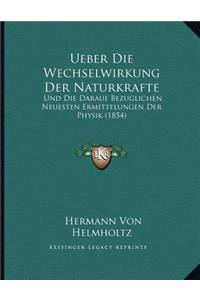 Ueber Die Wechselwirkung Der Naturkrafte