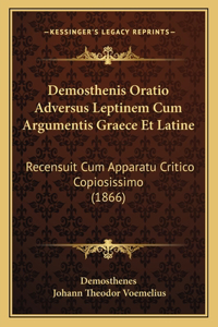 Demosthenis Oratio Adversus Leptinem Cum Argumentis Graece Et Latine