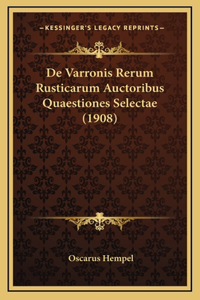 De Varronis Rerum Rusticarum Auctoribus Quaestiones Selectae (1908)