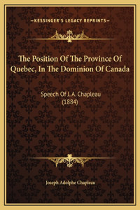 The Position Of The Province Of Quebec, In The Dominion Of Canada