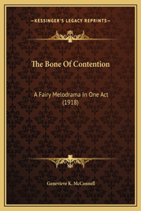 The Bone Of Contention