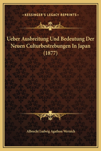 Ueber Ausbreitung Und Bedeutung Der Neuen Culturbestrebungen In Japan (1877)