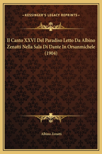 Il Canto XXVI Del Paradiso Letto Da Albino Zenatti Nella Sala Di Dante In Orsanmichele (1904)