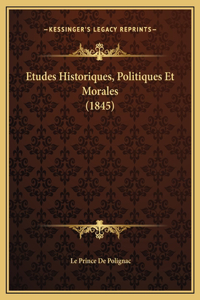 Etudes Historiques, Politiques Et Morales (1845)