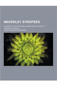 Waverley Synopses; A Guide to the Plots and Characters of Scott's Waverley Novels