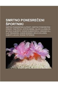 Smrtno Ponesre Eni Portniki: Smrtno Ponesre Eni Alpinisti, Smrtno Ponesre Eni Dirka I, Tom Pryce, Ayrton Senna, Gilles Villeneuve