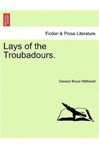 Lays of the Troubadours.