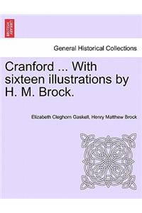 Cranford ... with Sixteen Illustrations by H. M. Brock.