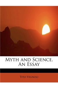 Myth and Science. an Essay