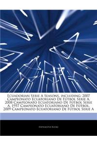 Articles on Ecuadorian Serie a Seasons, Including: 2007 Campeonato Ecuatoriano de F Tbol Serie A, 2008 Campeonato Ecuatoriano de F Tbol Serie A, 1957