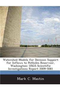 Watershed Models for Decision Support for Inflows to Potholes Reservoir, Washington