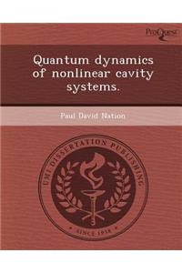 Quantum Dynamics of Nonlinear Cavity Systems