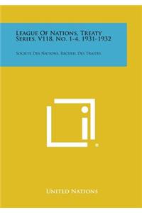 League of Nations, Treaty Series, V118, No. 1-4, 1931-1932