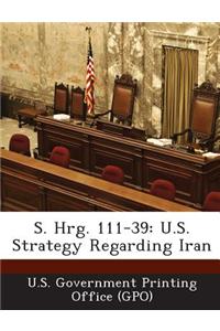 S. Hrg. 111-39: U.S. Strategy Regarding Iran