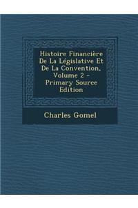 Histoire Financière de la Législative Et de la Convention, Volume 2