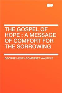 The Gospel of Hope: A Message of Comfort for the Sorrowing