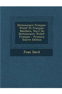 Dictionnaire Français-Wolof Et Français-Bambara, Suivi Du Dictionnaire Wolof-Français