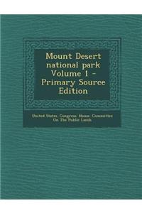 Mount Desert National Park Volume 1 - Primary Source Edition