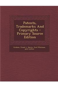 Patents, Trademarks and Copyrights