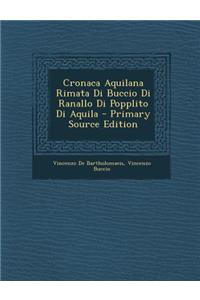 Cronaca Aquilana Rimata Di Buccio Di Ranallo Di Popplito Di Aquila