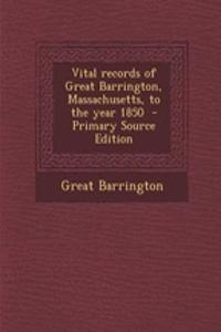 Vital Records of Great Barrington, Massachusetts, to the Year 1850