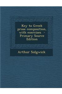 Key to Greek Prose Composition, with Exercises